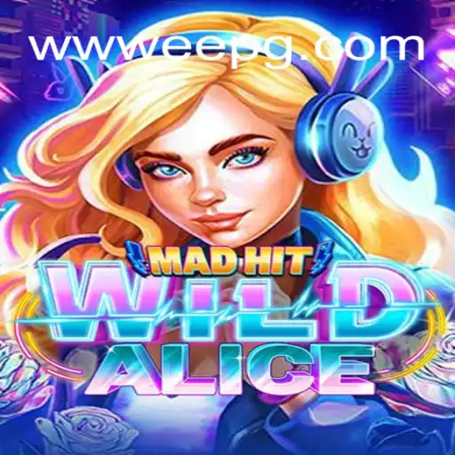 MadHitWildAlice: A Nova Aventura no Mundo dos Jogos e Sua Conexão com 'WWEE PG'